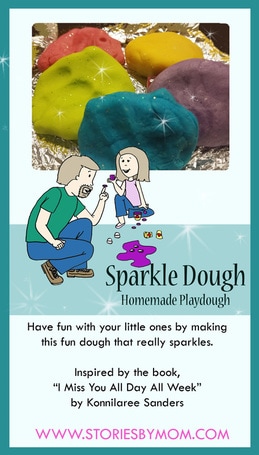 Have fun with this Sparkle Playdough recipe from www.storiesbymom.com. Inspired by their children's book, 