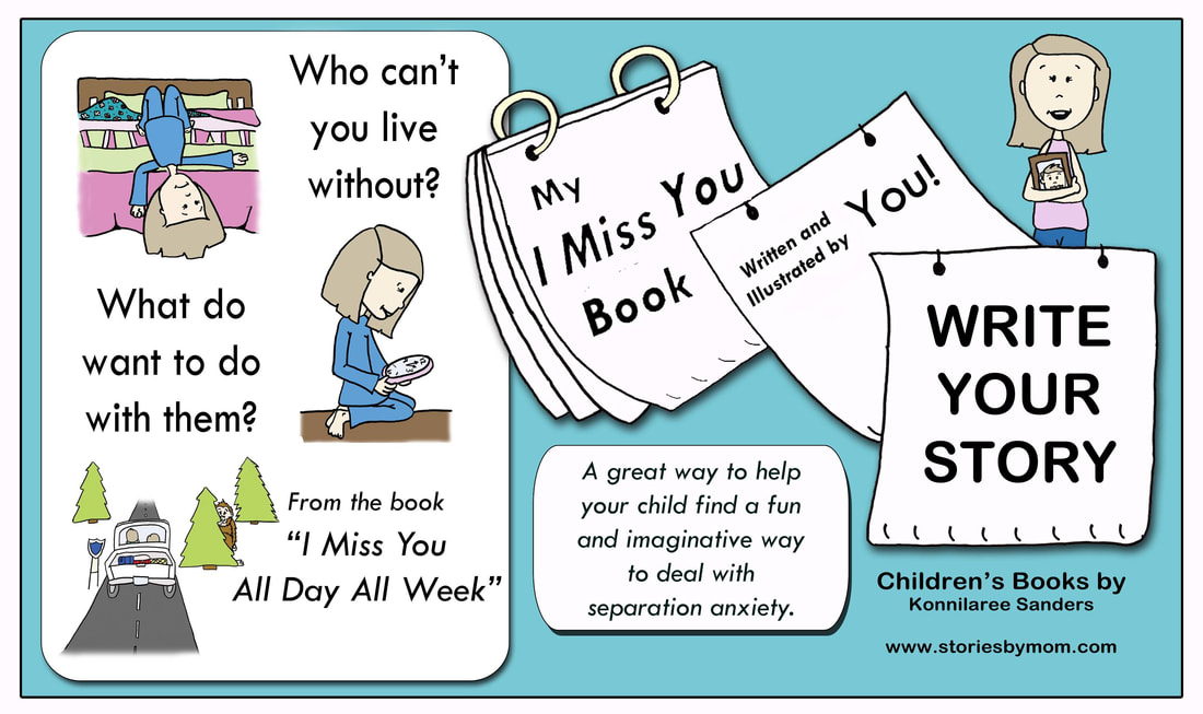 I Miss You All Day All Week Children's Book by Konnilaree Sanders and Stories by Mom Children's Book Free Activity Write Your Own Story I Miss You Booklet. Download at www.storiesbymom.com