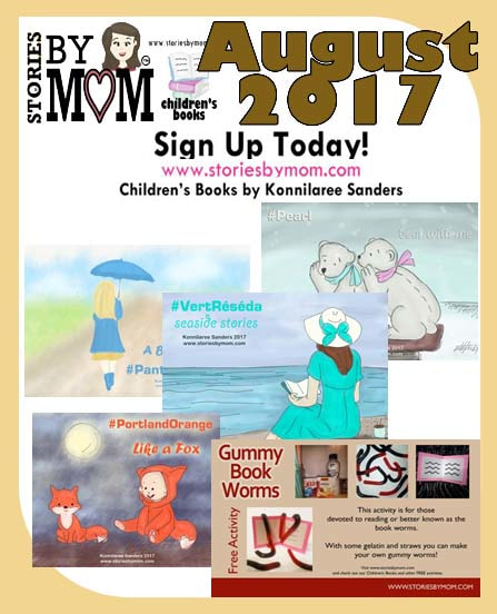 AUGUST 2017 Newsletter from Stories by Mom Children's Books.  Includes more art, a new activity, and update on Talking Tiger is Tough book. Visit and signup at www.storiesbymom.com