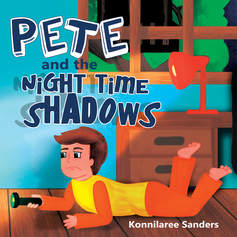 Pete and the Night Time Shadows Children's Book by Konnilaree Sanders and Stories by Mom Children's Books  